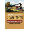 A Most Magnificent Machine: America Adopts the Railroad, 1825-1862