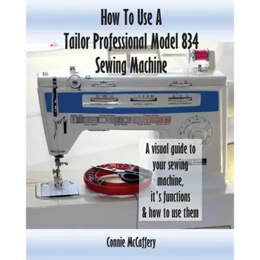 How To Use A Tailor Professional Model 834 Sewing Machine