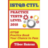 Istqb Ctfl Practice Tests Level 2018: ISTQB CTFL Practice Tests Book: Your chance to Pass
