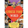 Welcome to Chinese Food World: Unlock EVERY Secret of Cooking Through 500 AMAZING Chinese Recipes (Chinese Cookbook, Chinese Food Made Easy, Healthy