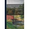 Early Settlers of Hingham, New England