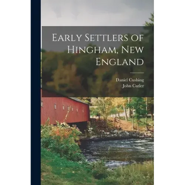 Early Settlers of Hingham, New England
