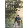 The Rest is History: A Romance
