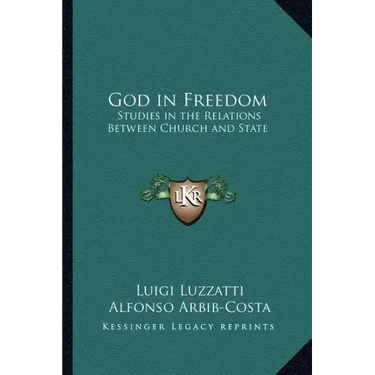 God in Freedom: Studies in the Relations Between Church and State