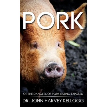 Pork: Or the Dangers of Pork-eating Exposed (Annotated)