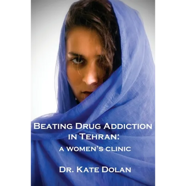 Beating Drug Addiction in Tehran: A Women's Clinic