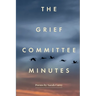 The Grief Committee Minutes