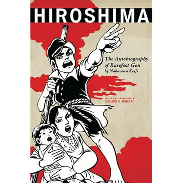 Hiroshima: The Autobiography of Barefoot Gen