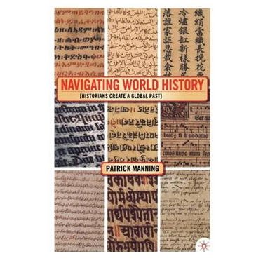 Navigating World History: Historians Create a Global Past