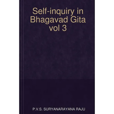 Self-inquiry in Bhagavad Gita vol 3
