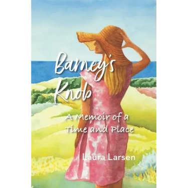 Barney's Knob: A Memoir of a Time and Place