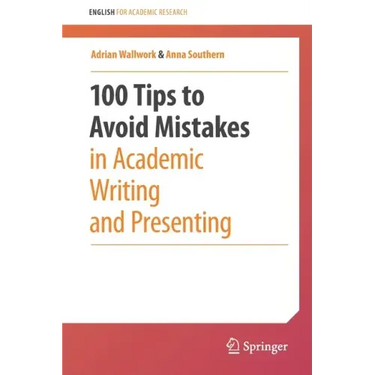 100 Tips to Avoid Mistakes in Academic Writing and Presenting