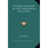 Esoteric Masonry or the Storehouse Unlocked