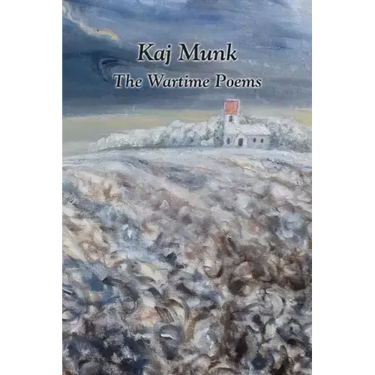 Kaj Munk- The Wartime Poems