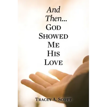 And Then...God Showed Me His Love