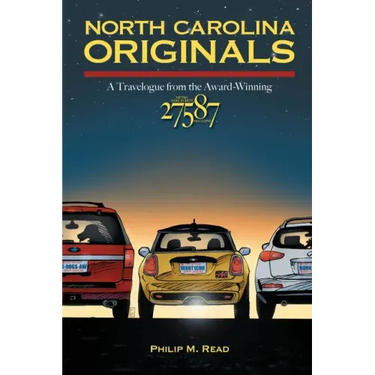 North Carolina Originals: A Travelogue from the Award-Winning 27587 Magazine