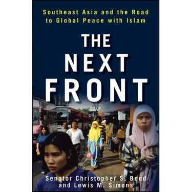 The Next Front: Southeast Asia and the Road to Global Peace with Islam