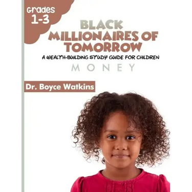 The Black Millionaires of Tomorrow: A Wealth-Building Study Guide for Children: Money