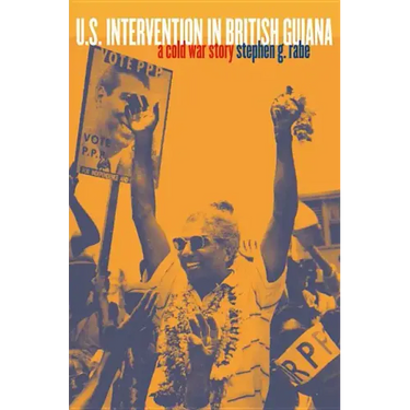 U.S. Intervention in British Guiana: A Cold War Story