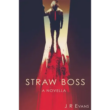 Straw Boss: A Novella