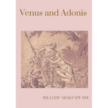 Venus and Adonis: A narrative poem by William Shakespeare