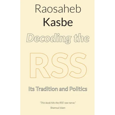 Decoding the RSS: Its Tradition and Politics