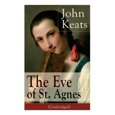 John Keats: The Eve of St. Agnes (Unabridged)