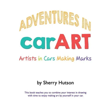 Adventures in carART: Artists in Cars Making Marks