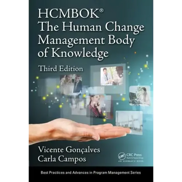 The Human Change Management Body of Knowledge (Hcmbok(r))