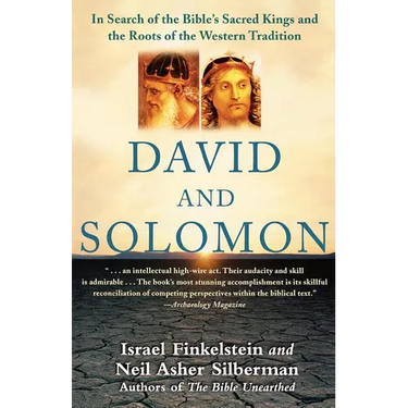 David and Solomon: In Search of the Bible's Sacred Kings and the Roots of the Western Tradition