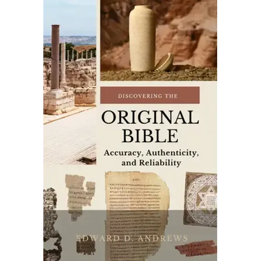 Discovering the Original Bible: Accuracy, Authenticity, and Reliability
