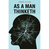 As a Man Thinketh