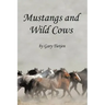 Mustangs and Wild Cows