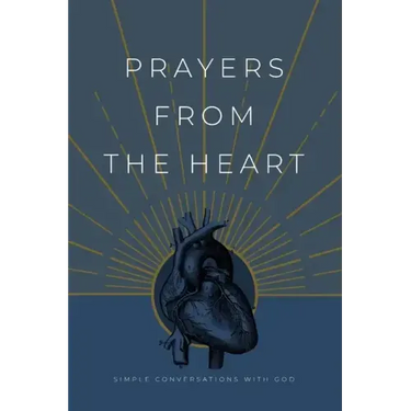 Prayers from the Heart: Simple Conversations with God