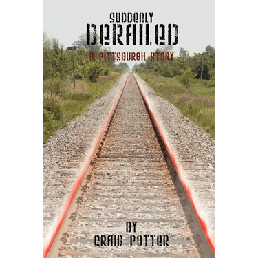 Suddenly Derailed: A Pittsburgh Story