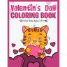 Valentine's Day Coloring Book For Kids Ages 3-5: A Fun and Lovely Valentine's Day Things, Hearts, Cupcakes, Cherubs, Cute Animals, and Much More. (Col