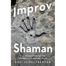 Improv Shaman: The Transformative Journey of Divine Play