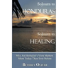 Sojourn to Honduras Sojourn to Healing: Why An Herbalist's View Matters More Today Than Ever Before