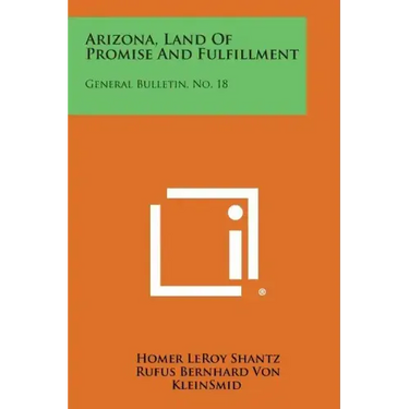 Arizona, Land of Promise and Fulfillment: General Bulletin, No. 18