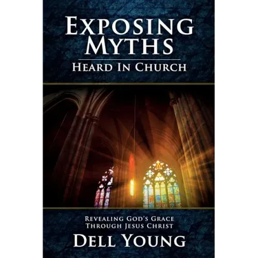 Exposing Myths Heard in Church: Revealing God's Grace through Jesus Christ