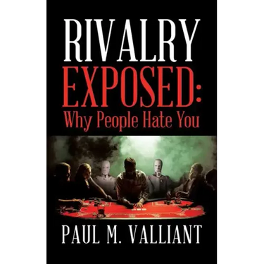 Rivalry Exposed: Why People Hate You