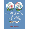 Marry Me a Little: A Graphic Memoir