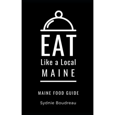 Eat Like a Local- Maine: Maine Food Guide