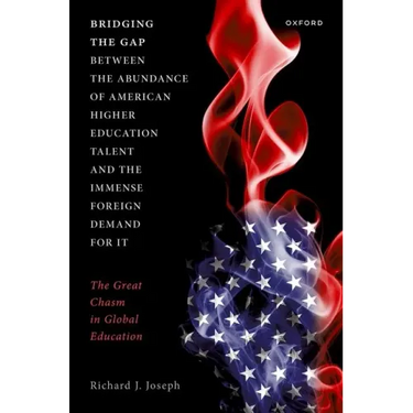Bridging the Gap Between the Abundance of American Higher Education Talent and the Immense Foreign Demand for It: The Great Chasm in Global Education