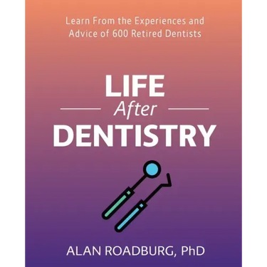 Life After Dentistry