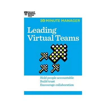Leading Virtual Teams (HBR 20-Minute Manager Series)