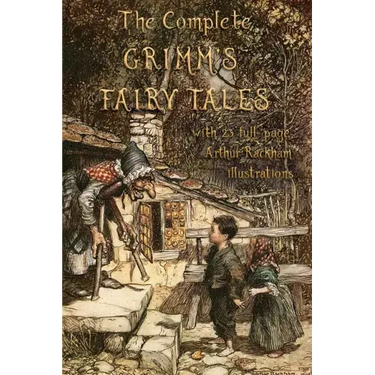 The Complete Grimm's Fairy Tales: with 23 full-page Illustrations by Arthur Rackham