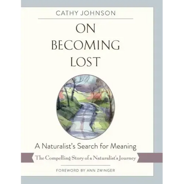 On Becoming Lost: A Naturalist's Search for Meaning