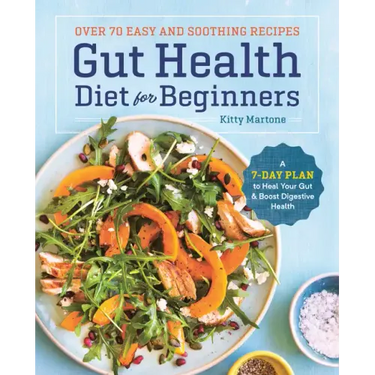Gut Health Diet for Beginners: A 7-Day Plan to Heal Your Gut and Boost Digestive Health