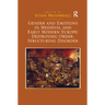 Gender and Emotions in Medieval and Early Modern Europe: Destroying Order, Structuring Disorder